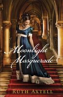 Cover of Moonlight Masquerade by Ruth Axtell
