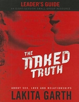 Cover of The Naked Truth Leader's Guide by Lakita Garth