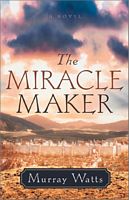 Cover of The Miracle Maker by Murray Watts