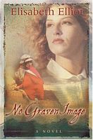 Cover of No Graven Image by Elisabeth Elliot