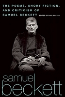 The Poems, Short Fiction, and Criticism of Samuel Beckett