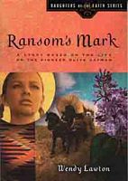 Ransom's Mark: A Story Based on the Life of the Pioneer Olive Oatman
