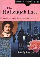 The Halleujah Lass: A Story Based on the Life of Salvation Army Pioneer Eliza Shirley