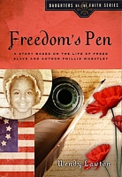 Freedom's Pen: A Story Based on the Life of Freed Slave and Author Phillis Wheatley