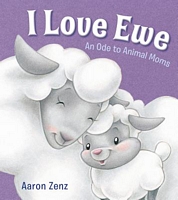 I Love Ewe: An Ode to Animal Moms