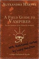 A Field Guide to Vampires: Annotated by Lucy Hamilton
