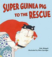 Super Guinea Pig to the Rescue