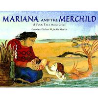 Mariana and the Merchild: A Folk Tale from Chile