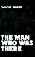 The Man Who was There