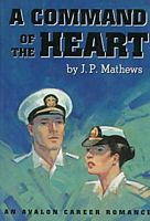 Cover of Command of the Heart by J.P. Mathews