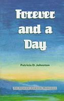 Cover of Forever and a Day by Patricia D. Johnston