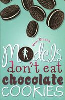 Models Don't Eat Chocolate Cookies