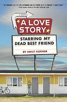 A Love Story Starring My Dead Best Friend cover