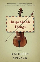 Cover of Unspeakable Things by Kathleen Spivack