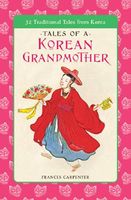 Cover of Tales of a Korean Grandmother: 32 Traditional Tales from Korea by Frances Carpenter