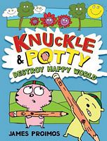 Knuckle and Potty Destroy Happy World