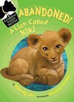 Abandoned! a Lion Called Kiki