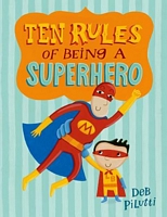 Ten Rules of Being a Superhero