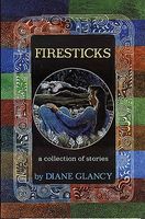 Firesticks: A Collection of Stories