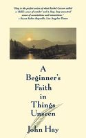 A Beginner's Faith in Things Unseen a Beginner's Faith in Things Unseen