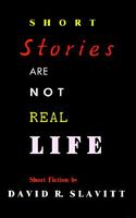Short Stories Are Not Real Life
