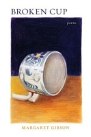 Cover of Broken Cup by Margaret Gibson
