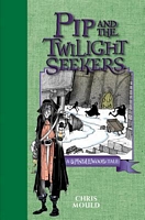 Pip and the Twilight Seekers