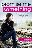 Cover of Promise Me Something by Sara Kocek