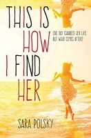 Cover of This Is How I Find Her by Sara Polsky