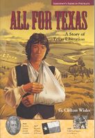 All For Texas: A Story of Texas Liberation