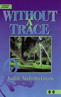 Cover of Without a Trace by Judith Andrews Green