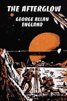 Cover of The Afterglow by George Allan England