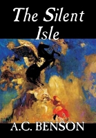 Cover of The Silent Isle by A.C. Benson