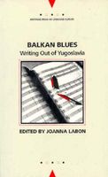 Cover of Balkan Blues: Writing Out of Yugoslavia by Joanna Labon