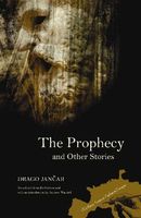 Cover of The Prophecy and Other Stories by Drago Jancar