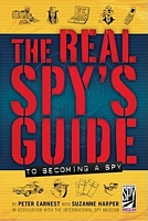 Cover of The Real Spy's Guide to Becoming a Spy by Peter Earnest