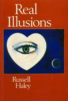 Real Illusions: A Selection of Family Lies and Biographical Fictions in Which the Ancestral Dead Also Play Their Par