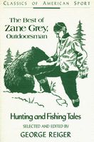 The Best of Zane Grey, Outdoorsman