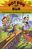 Hot Dog and Bob and the Dangerously Dizzy Attack of the Hypno Hamsters