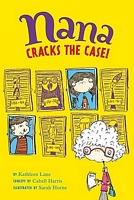 Cover of Nana Cracks the Case! by Kathleen Lane; Cabell Harris