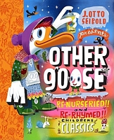 Other Goose: Re-Nurseried, Re-Rhymed, Re-Mothered, and Re-Goosed...