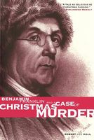 Benjamin Franklin and a Case of Christmas Murder