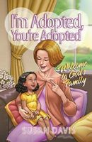 I'm Adopted, You're Adopted: Welcome to God's Family