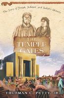 Cover of The Temple Gates: Josiah and the Reformation of Judah by Thurman C. Petty Jr.