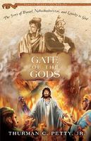 Cover of Gate of the Gods: God's Quest for Nebuchadnezzar by Thurman C. Petty Jr.