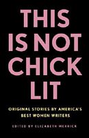 Cover of This Is Not Chick Lit by Elizabeth Merrick