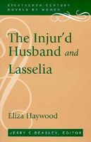 Cover of The Injur'd Husband and Lasselia by Eliza Fowler Haywood