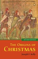 Cover of The Origins of Christmas by Joseph F. Kelly