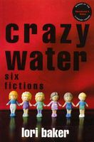 Crazy Water: Six Fictions