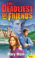 Cover of The Deadliest of Friends by Mary Main